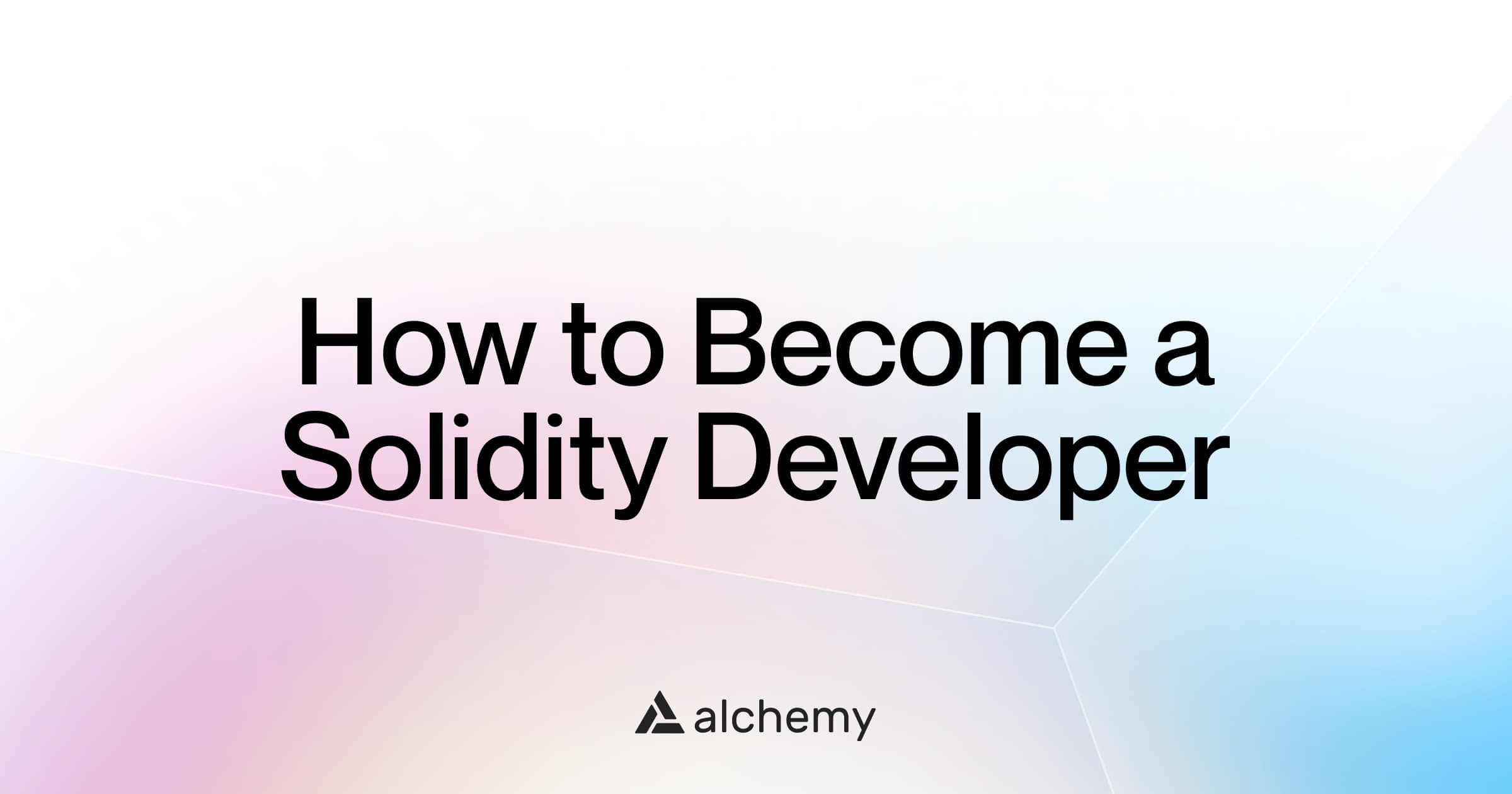 Cómo convertirte en desarrollador de Solidity
