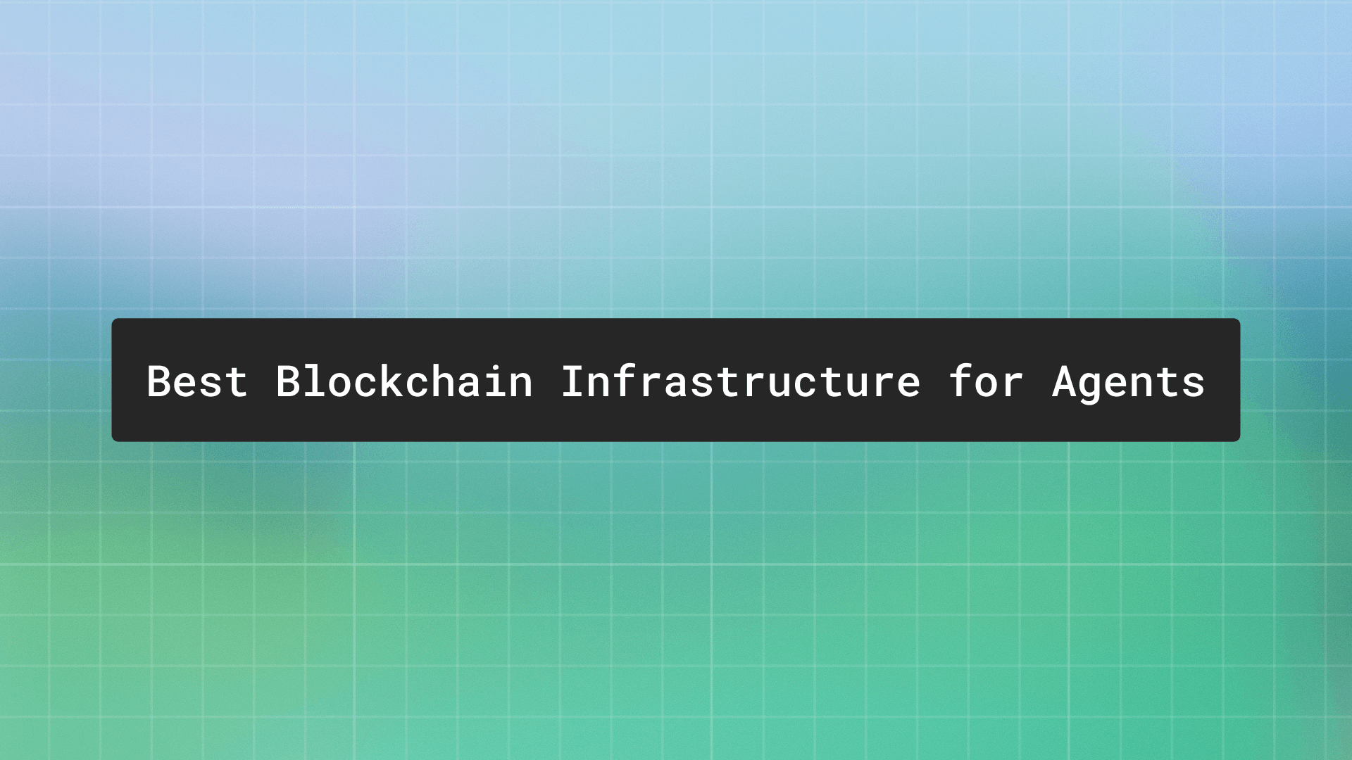 Best blockchain infrastructure for AI agents