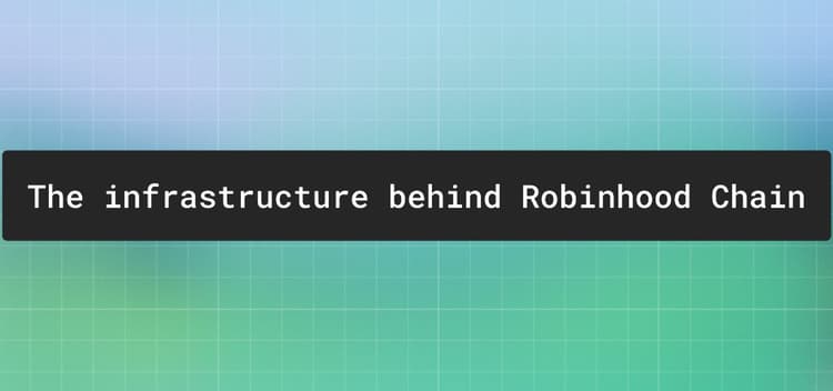 The infrastructure behind Robinhood Chain