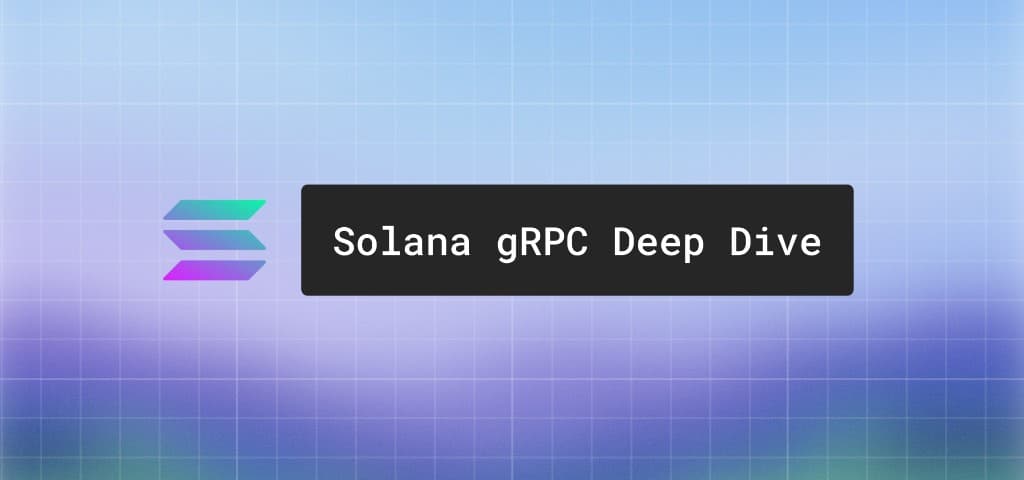 Solana gRPC deep dive — fault-tolerant streaming banner