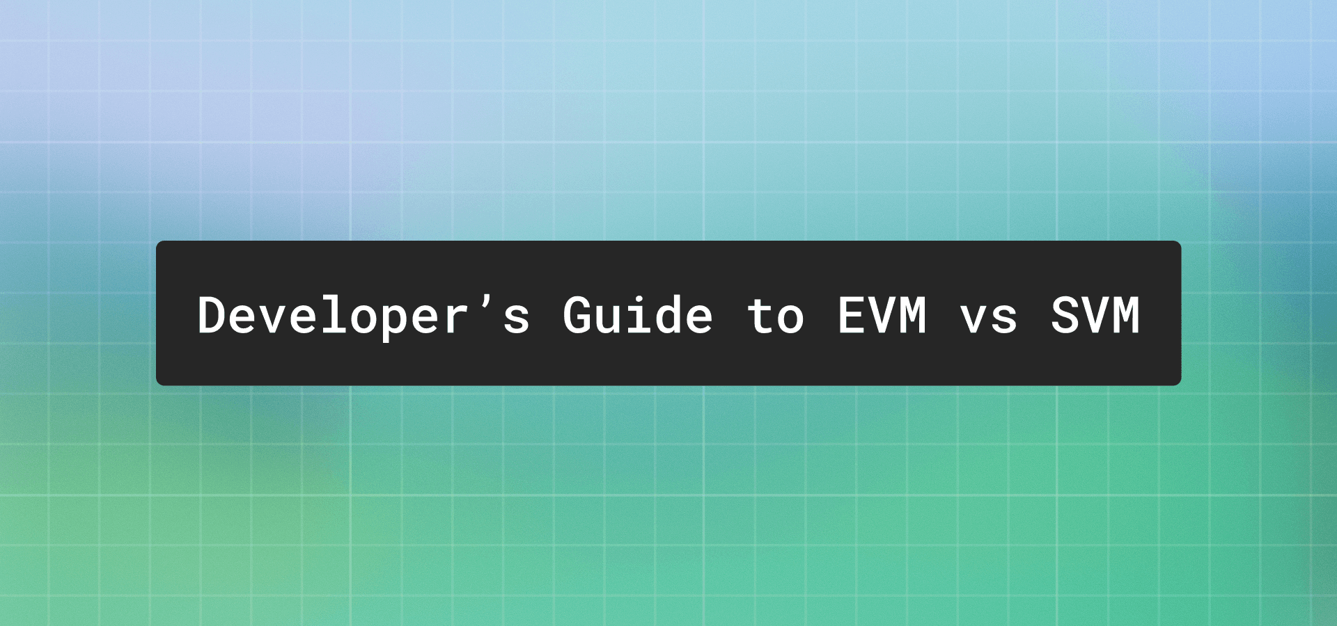 EVM vs SVM: a developer's guide