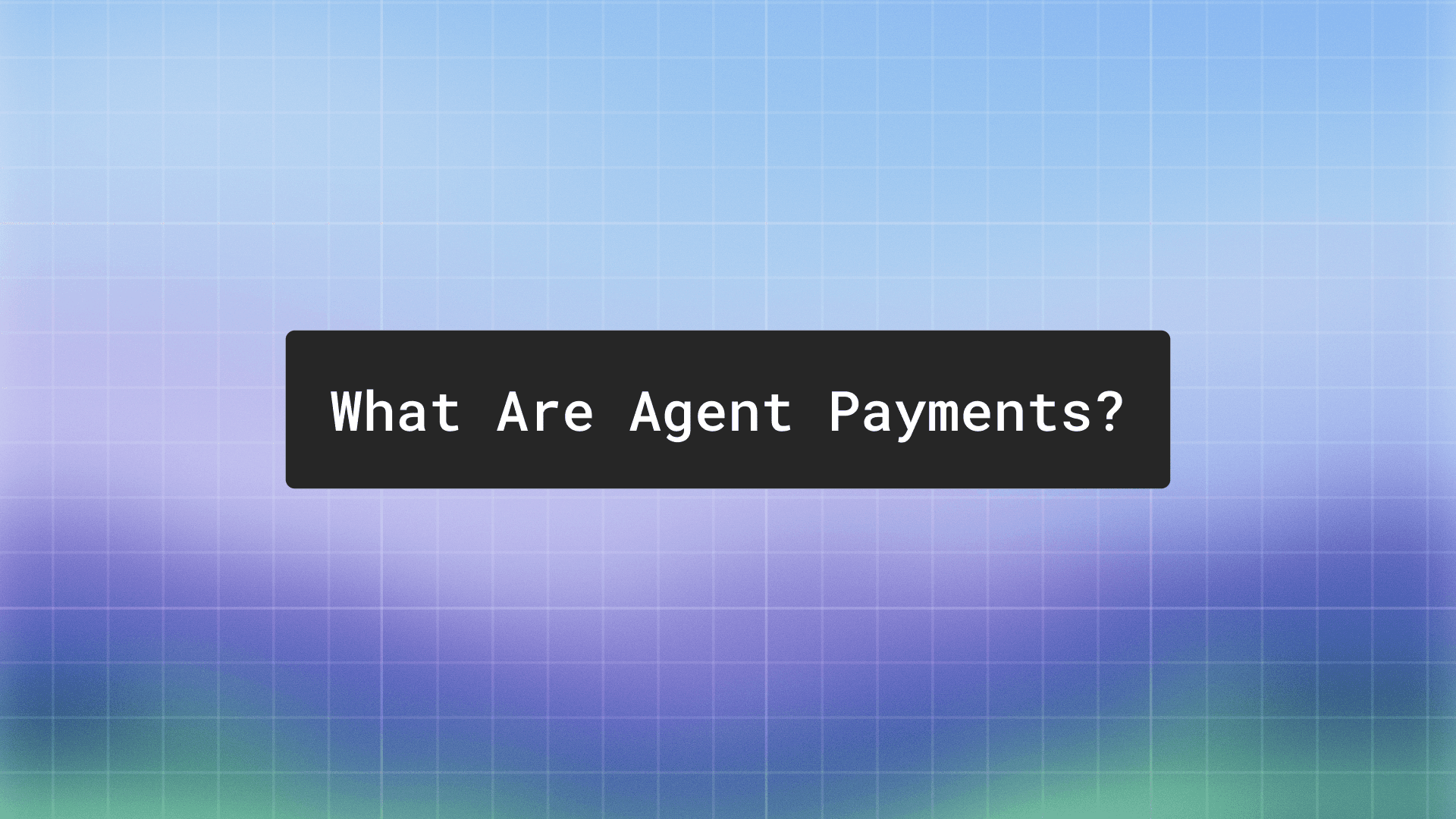 What are agent payments? How AI agents pay for APIs, data, and compute
