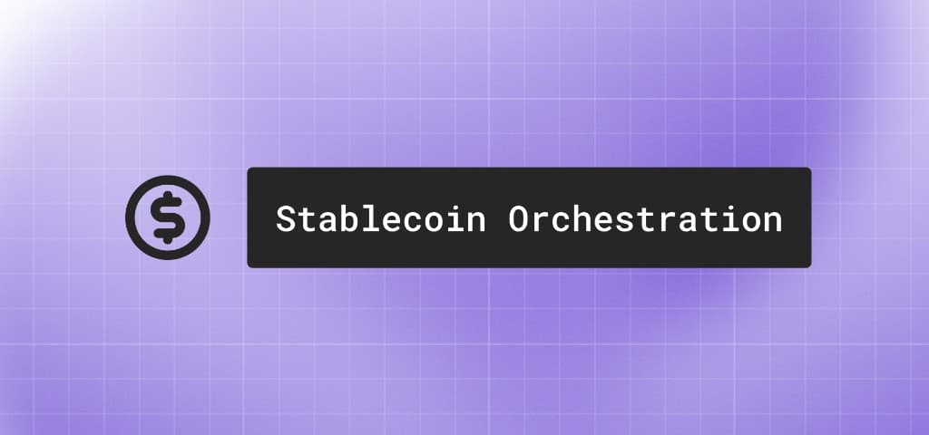 The stablecoin orchestration problem: Why payment companies are stuck between vendors