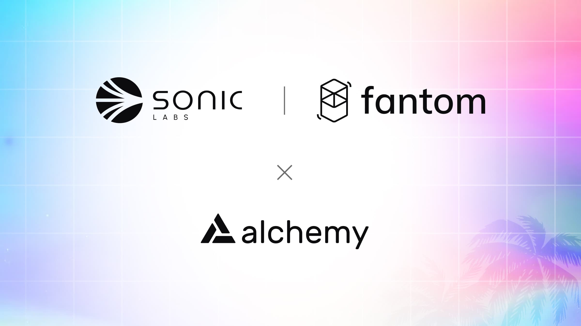 Alchemy, Fantom Foundation, and Sonic Labs partnership announcement banner