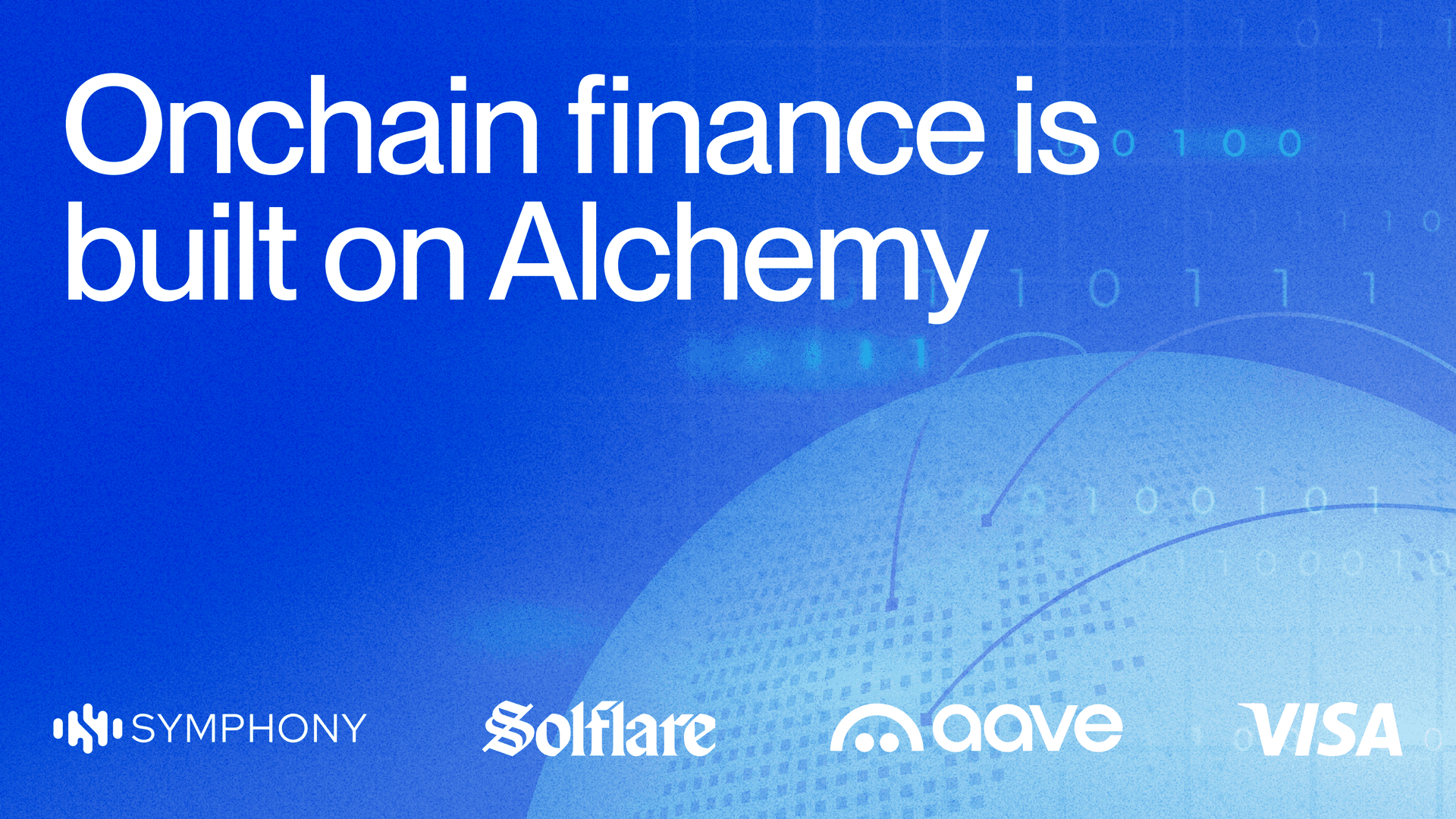 Onchain finance is built on Alchemy, with Symphony, Solflare, Aave, and Visa
