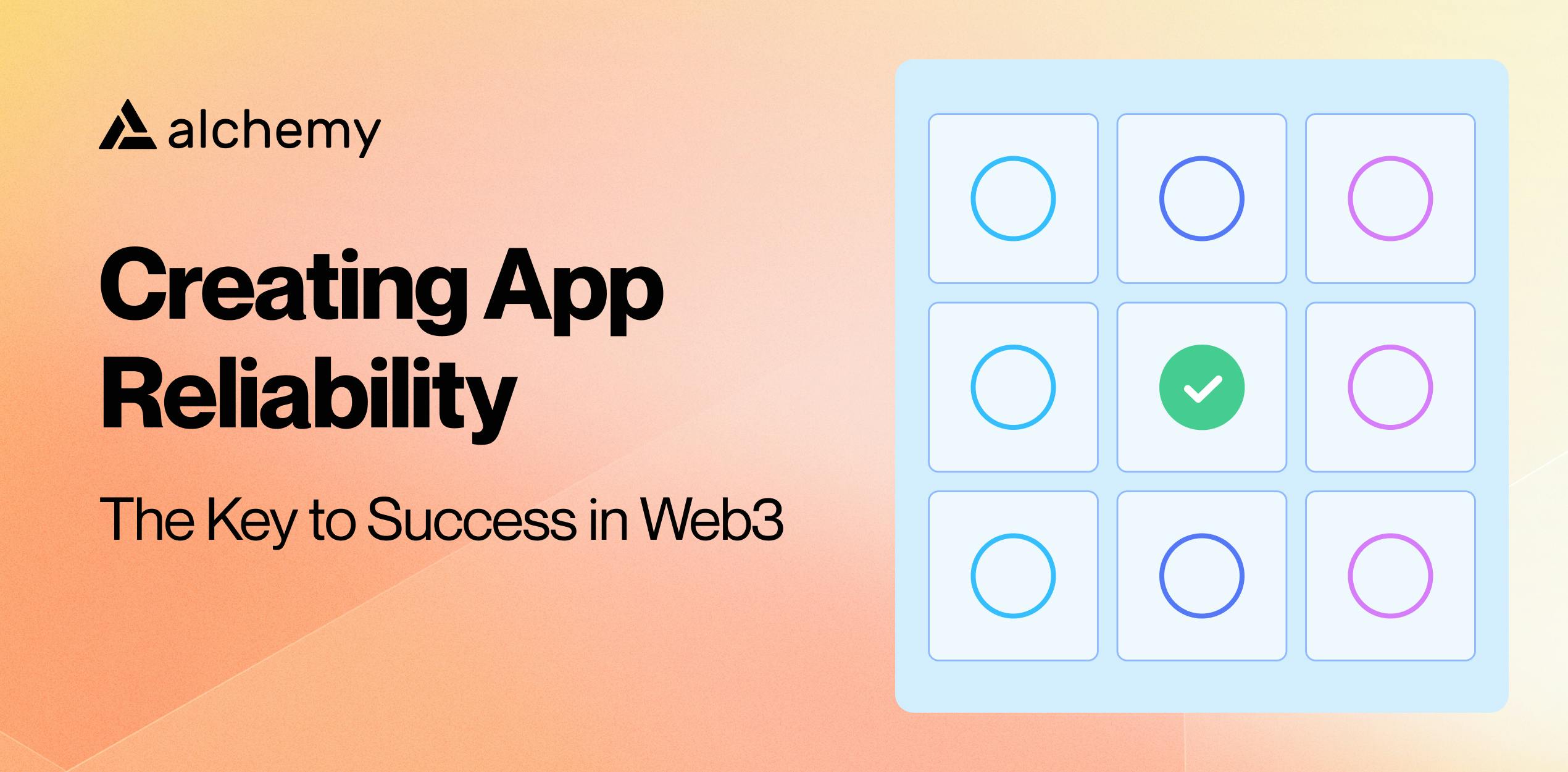 Creating App Reliability: The Key to Success in Web3  thumbnail