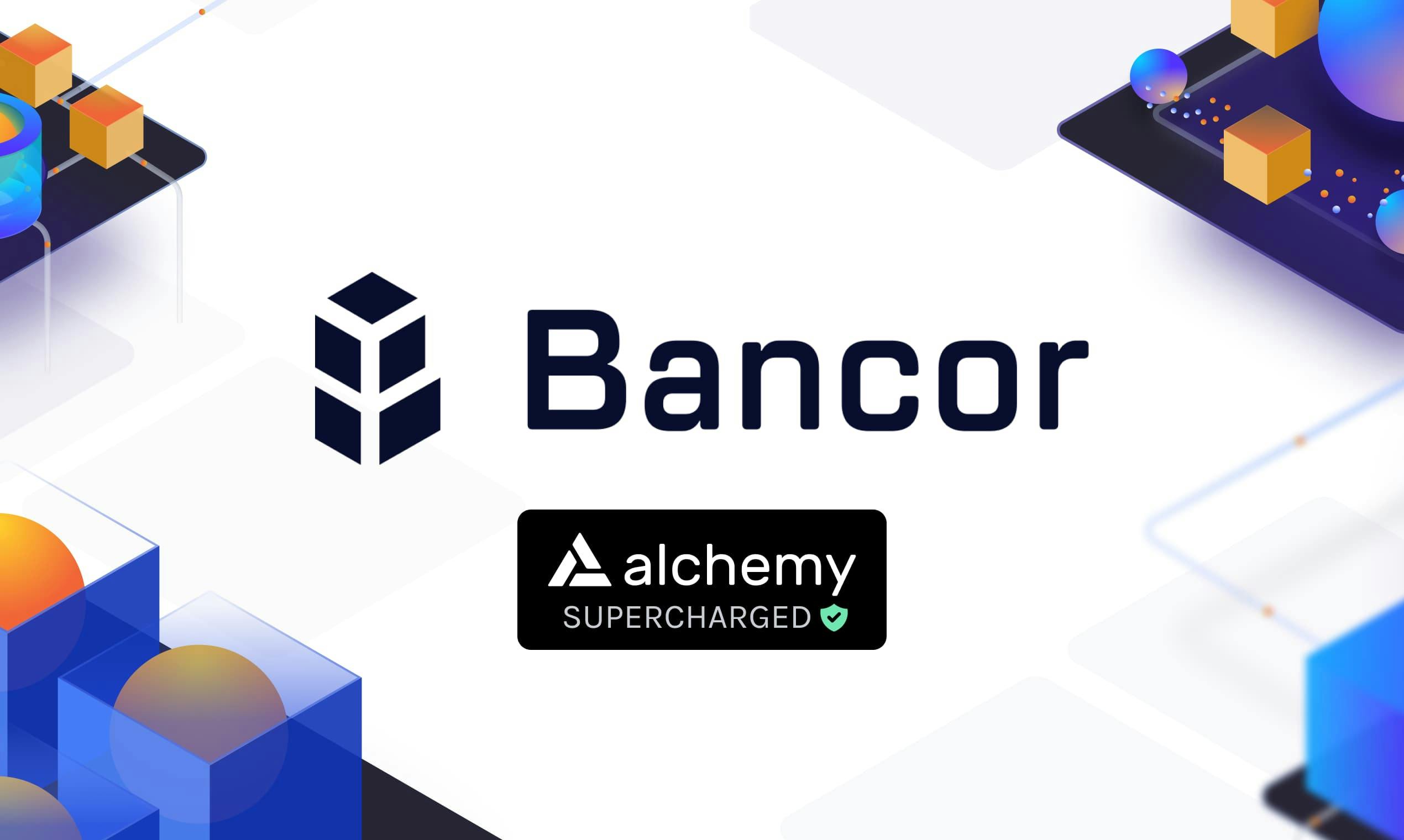 Bancor and Alchemy partners to spur AMM adoption