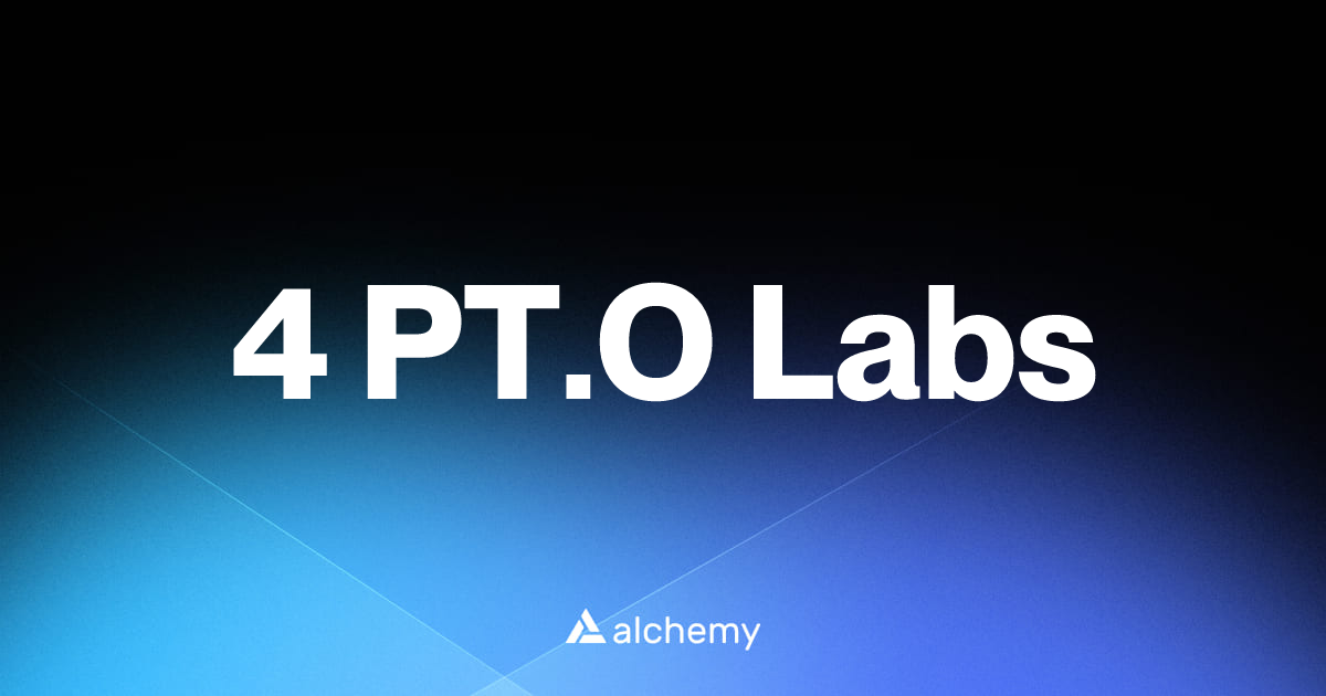 4 PT.O Labs - Web3 developer tools - Alchemy | Alchemy