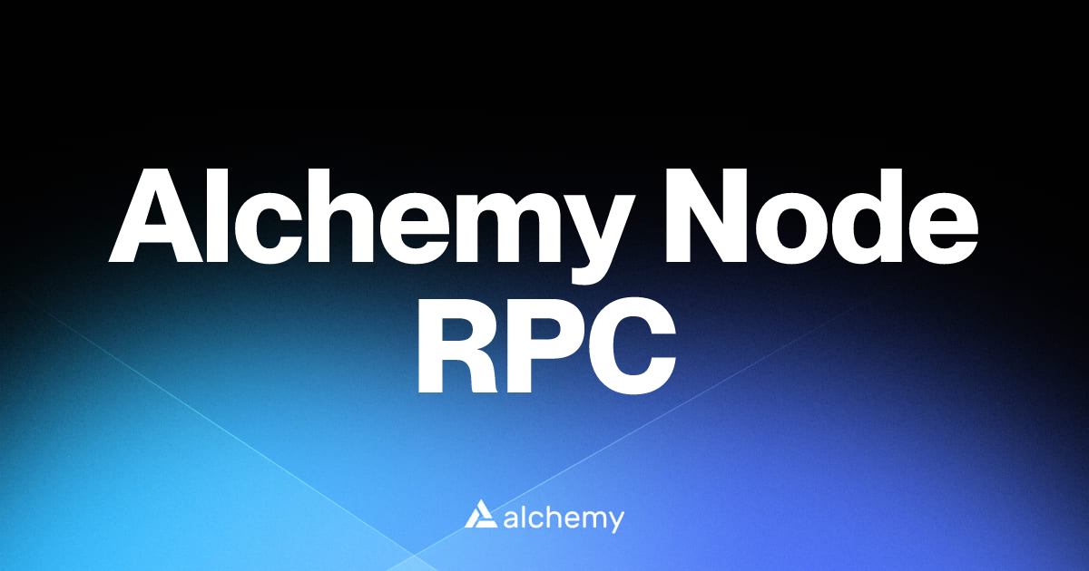 Alchemy Node RPC - Infrastructure tools - Alchemy | Alchemy