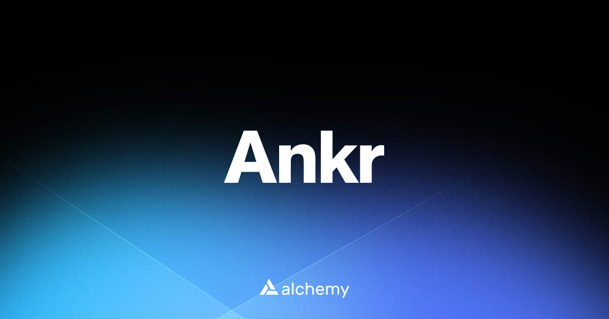 Ankr - Infrastructure tools - Alchemy | Alchemy
