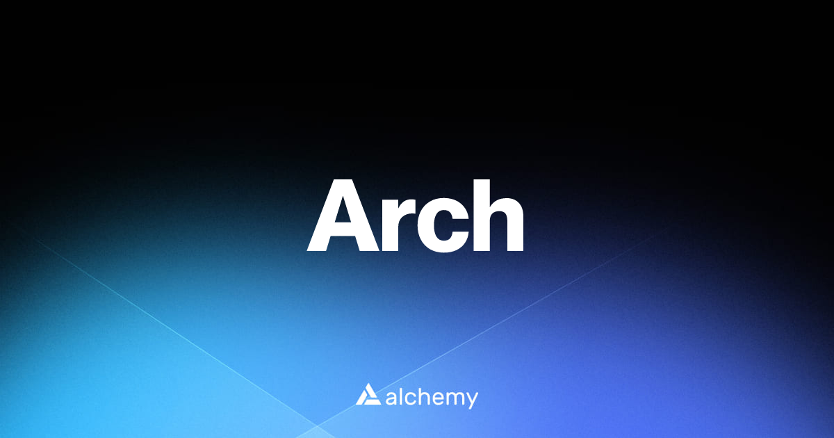 Arch - DeFi dapps - Alchemy | Alchemy