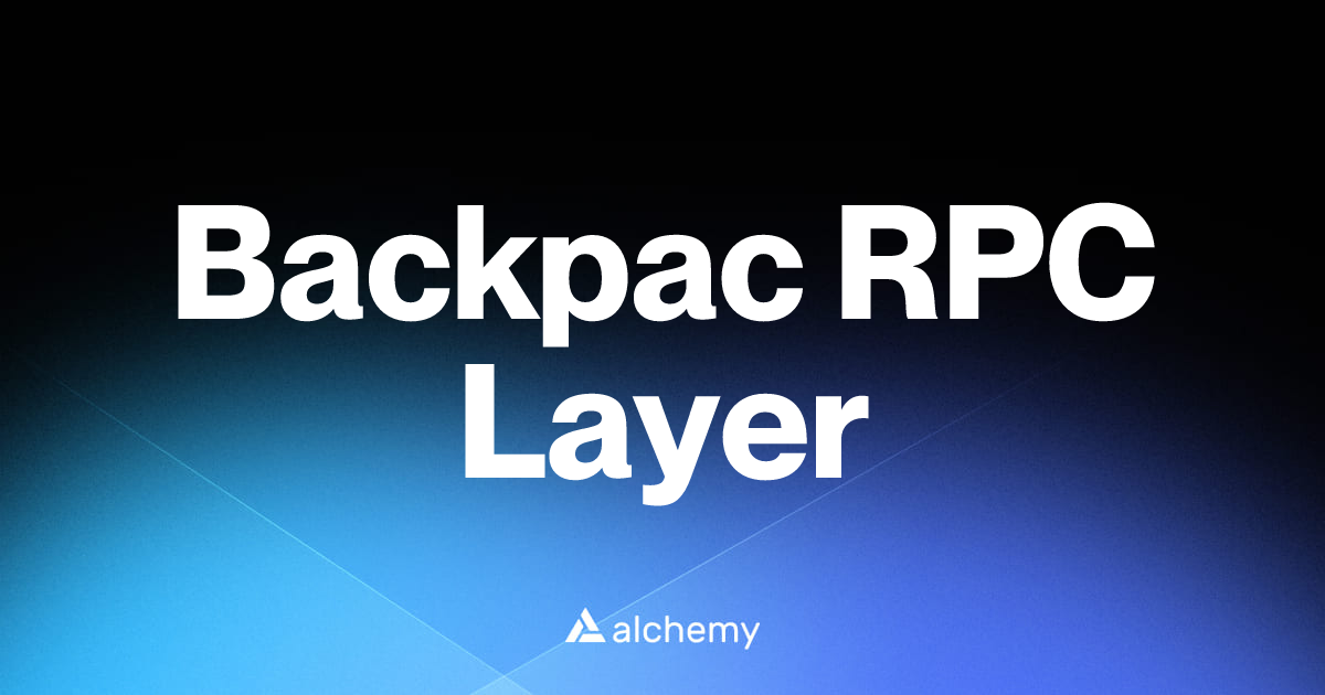 Backpac RPC Layer - Infrastructure tools - Alchemy | Alchemy