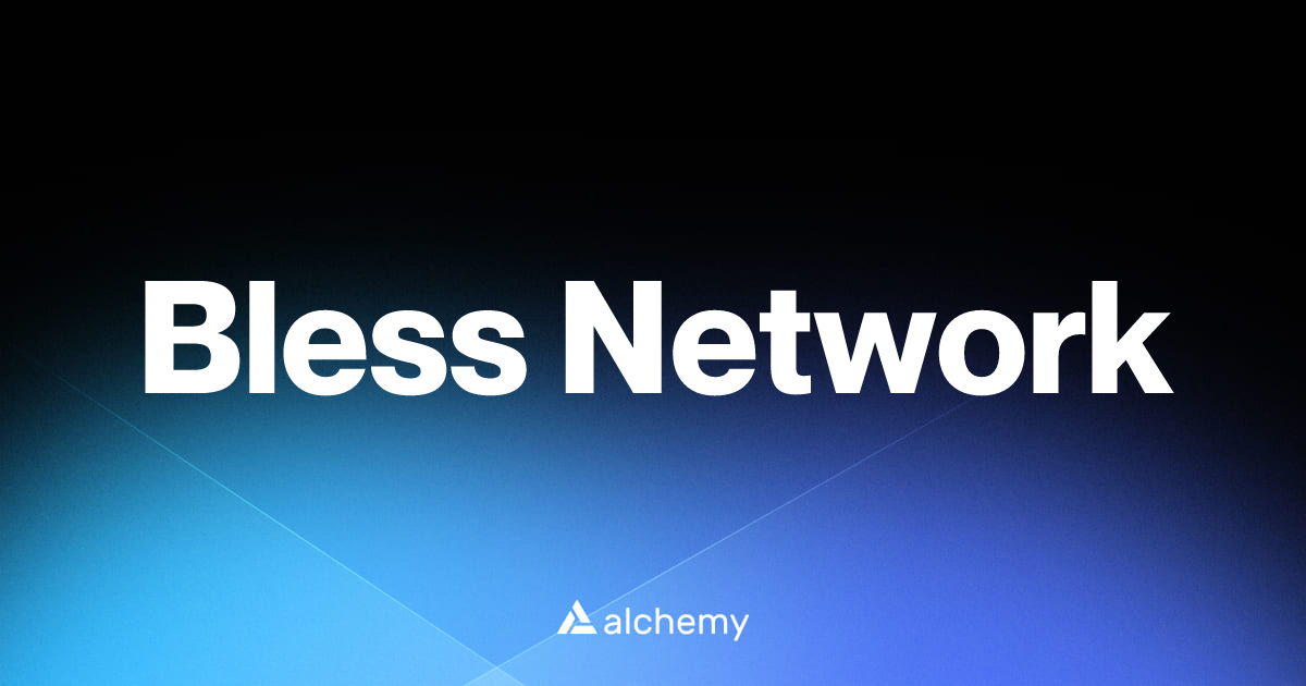 Bless Network - Zero knowledge tools - Alchemy | Alchemy