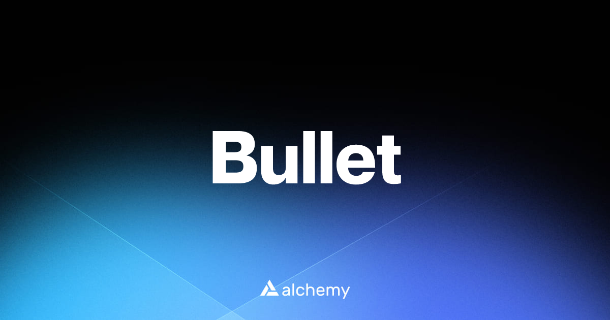 Bullet - DeFi dapps - Alchemy | Alchemy