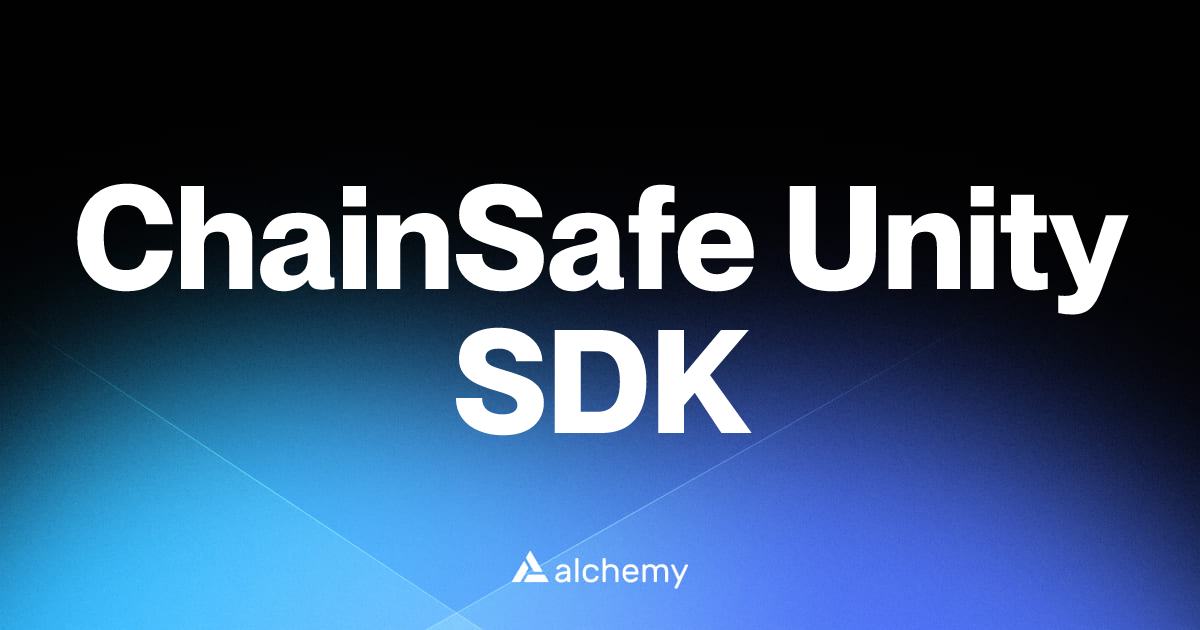 ChainSafe Unity SDK - Web3 gaming tools - Alchemy | Alchemy