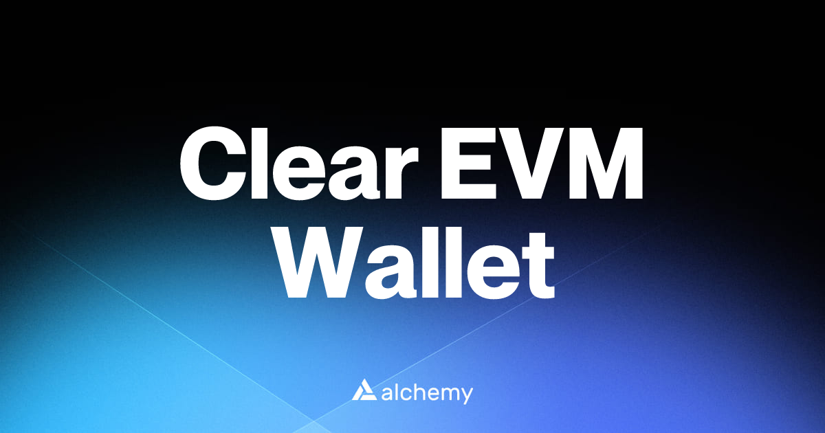 Clear EVM Wallet - Web3 wallets - Alchemy | Alchemy