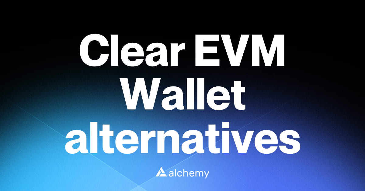 Find 219 Clear EVM Wallet alternatives (2026) | Alchemy