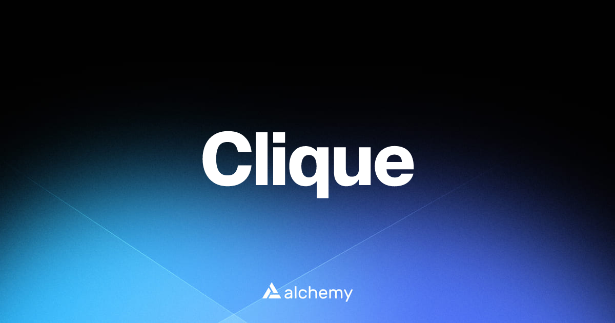Clique - DeFi tools - Alchemy | Alchemy