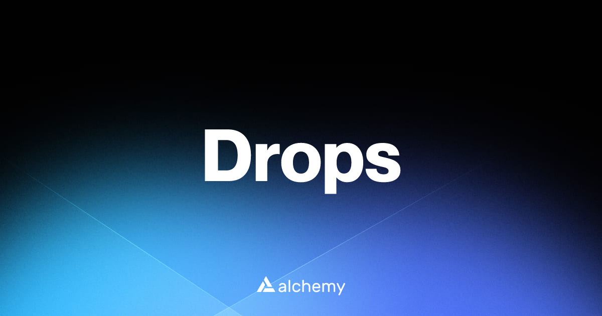 Drops - DeFi tools - Alchemy | Alchemy