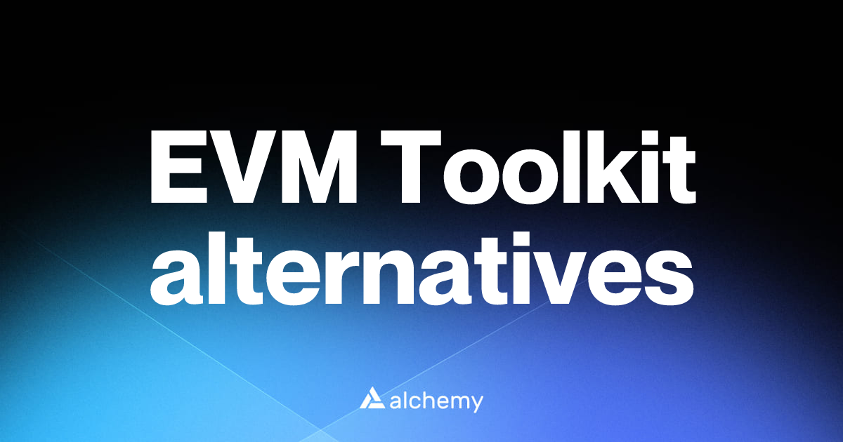 Find 61 EVM Toolkit alternatives (2026) | Alchemy