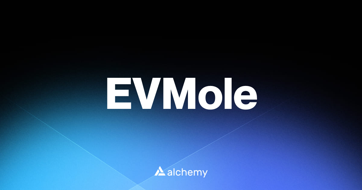 EVMole - Web3 developer tools - Alchemy | Alchemy