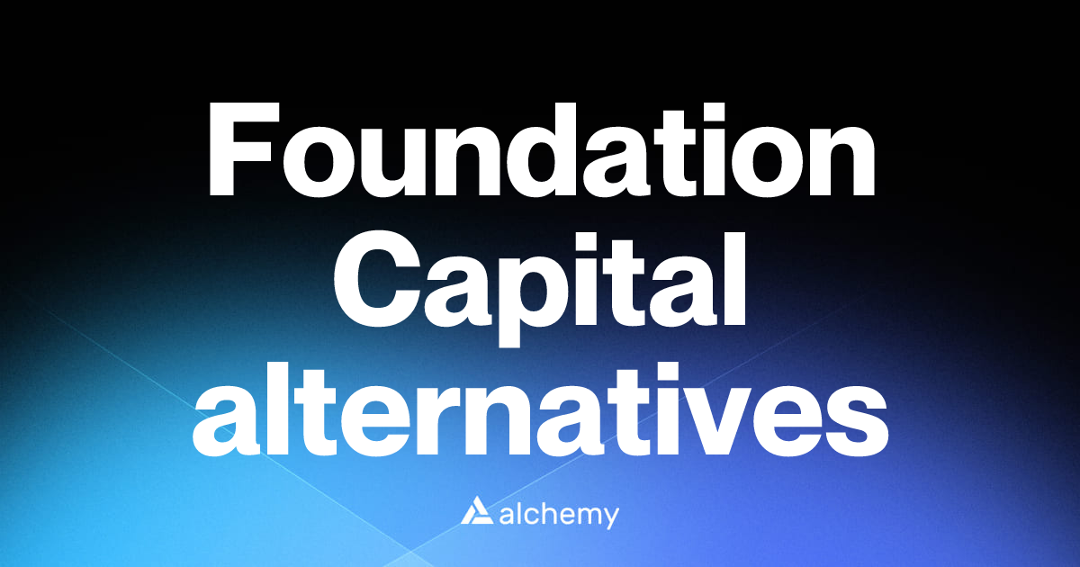 Find 30 Foundation Capital alternatives (2026) | Alchemy