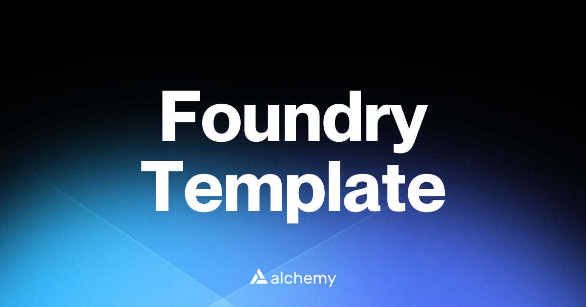 Foundry Template - Solidity tools - Alchemy | Alchemy