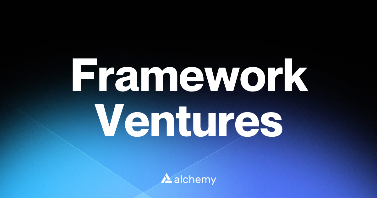 Framework Ventures - Venture capital firms - Alchemy | Alchemy