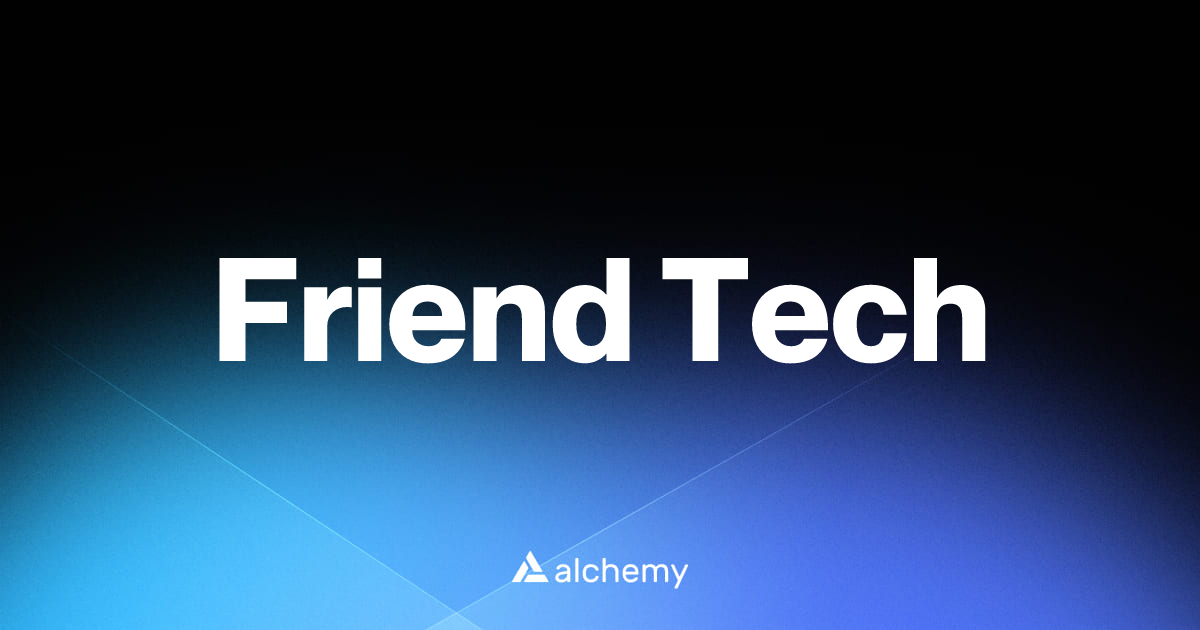 Friend Tech - Web3 social dapps - Alchemy | Alchemy
