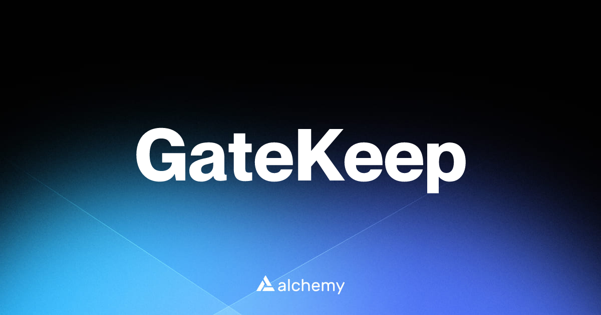 GateKeep - Web3 wallet tools - Alchemy | Alchemy