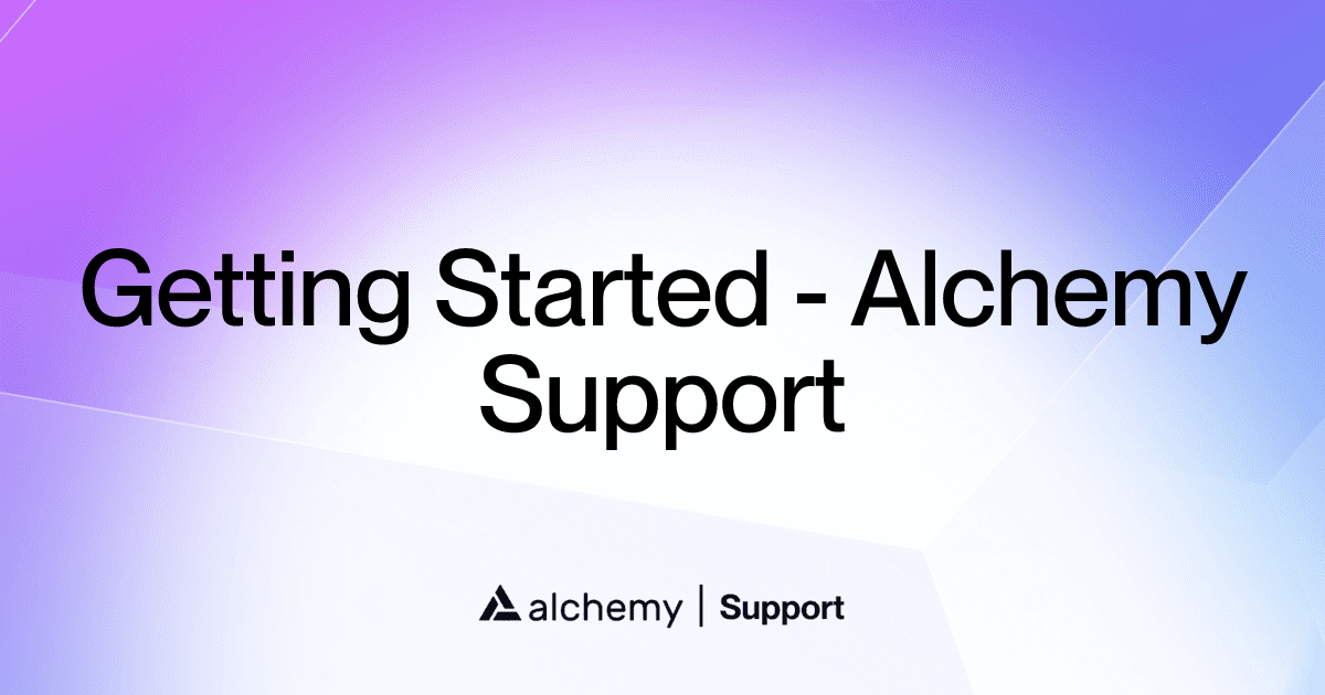 Getting Started - Alchemy Support