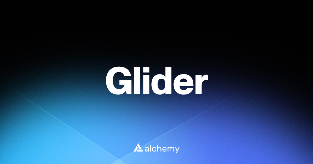 Glider - Solidity tools - Alchemy | Alchemy