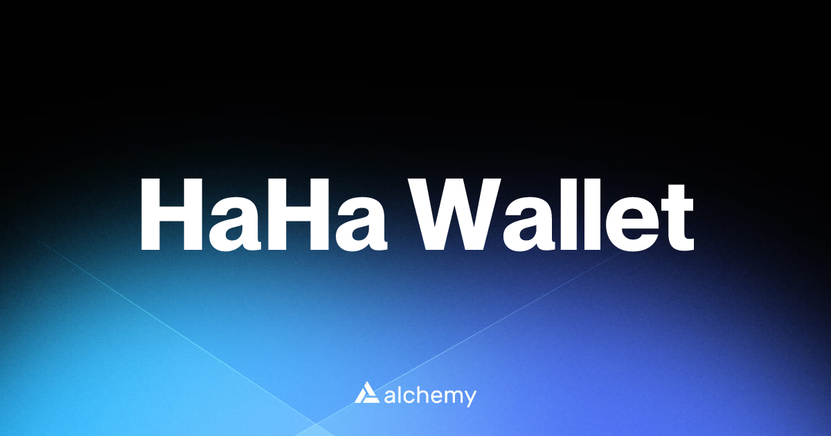 HaHa Wallet - Web3 wallets - Alchemy | Alchemy