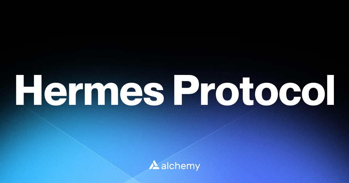 Hermes Protocol - Infrastructure tools - Alchemy | Alchemy