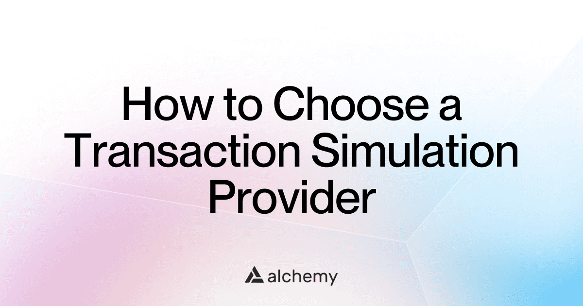 How to Choose a Transaction Simulation Provider