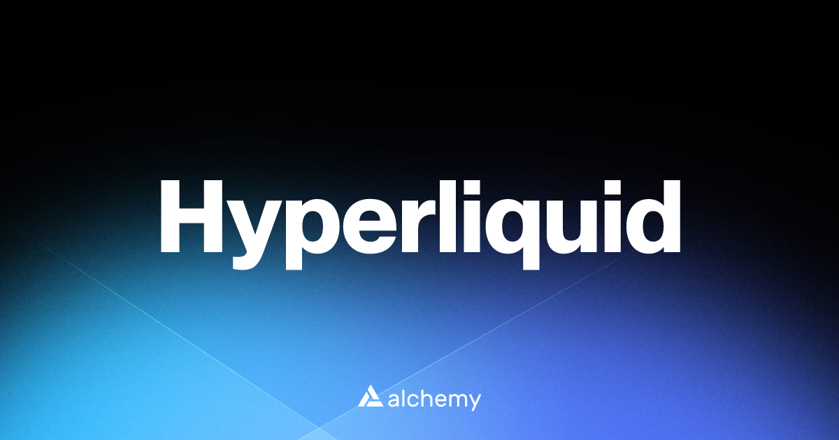 Hyperliquid - DeFi dapps - Alchemy | Alchemy