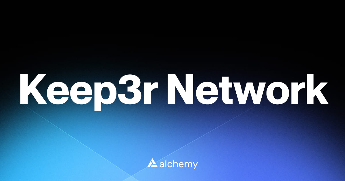 Keep3r Network - DeFi tools - Alchemy | Alchemy