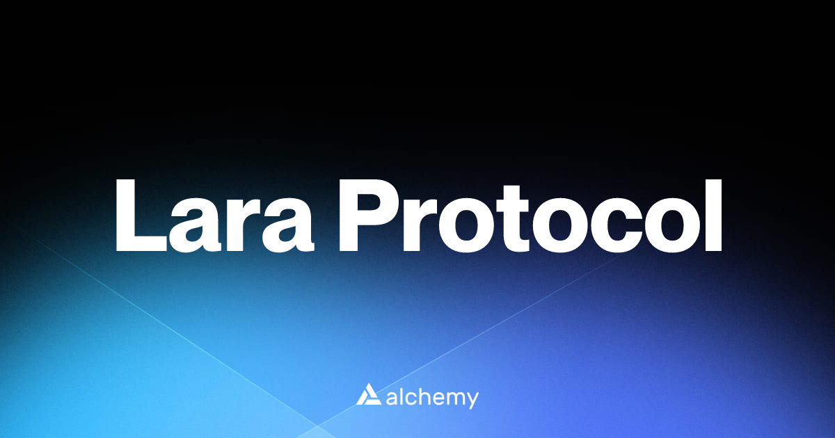 Lara Protocol - DeFi apps - Alchemy | Alchemy