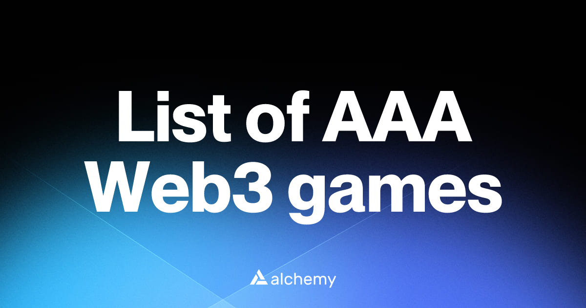 List of 31 AAA Web3 games (2026) | Alchemy