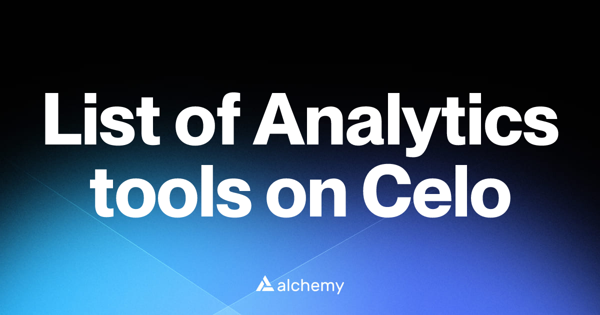 List of 6 Analytics tools on Celo (2026) | Alchemy