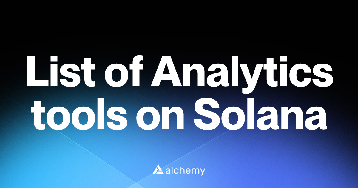 List of 63 Analytics tools on Solana (2026) | Alchemy