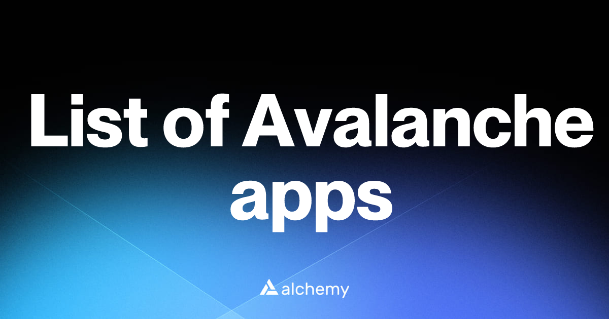 Avalanche apps, projects, and developer tools (2026) | Alchemy