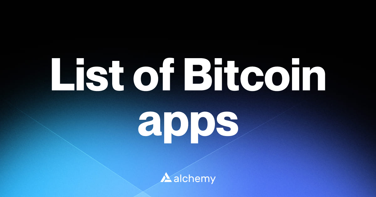 Bitcoin apps, projects, and developer tools (2026) | Alchemy