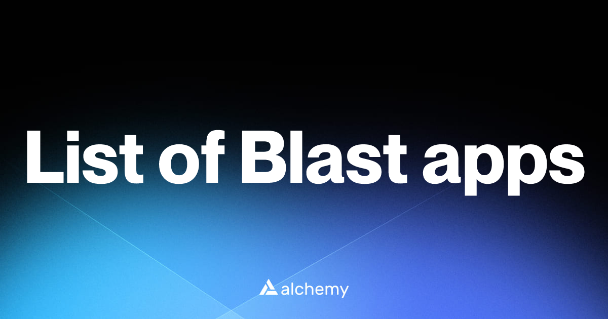 Blast apps, projects, and developer tools (2026) | Alchemy