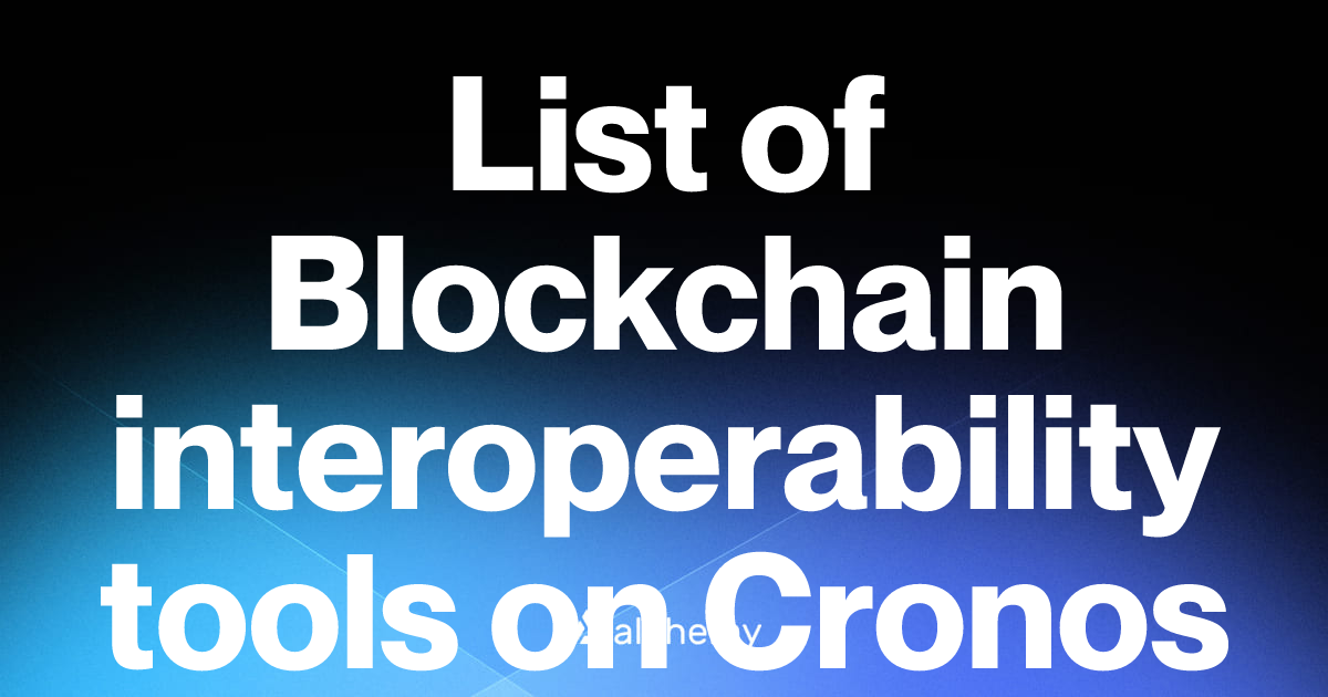List of 1 Blockchain interoperability tools on Cronos (2026) | Alchemy
