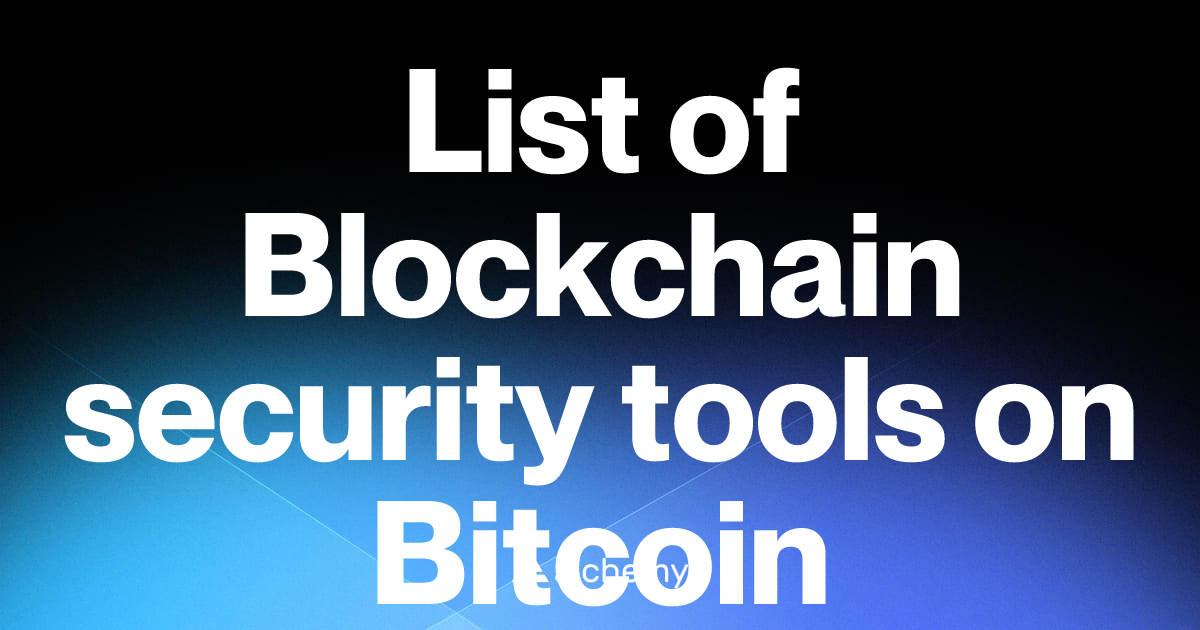 List of 6 Blockchain security tools on Bitcoin (2026) | Alchemy