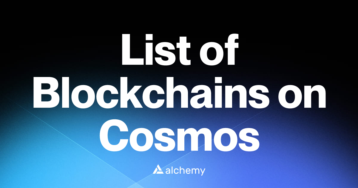 List of 9 Blockchains on Cosmos (2026) | Alchemy