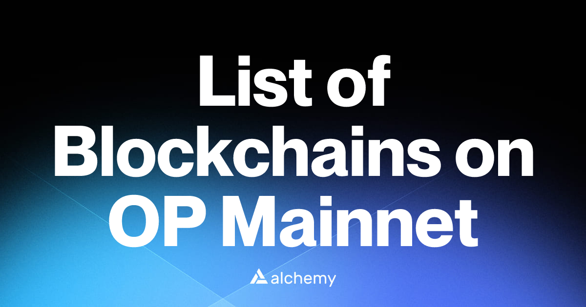 List of 11 Blockchains on OP Mainnet (2026) | Alchemy