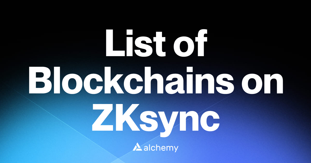 List of 1 Blockchains on ZKsync (2026) | Alchemy