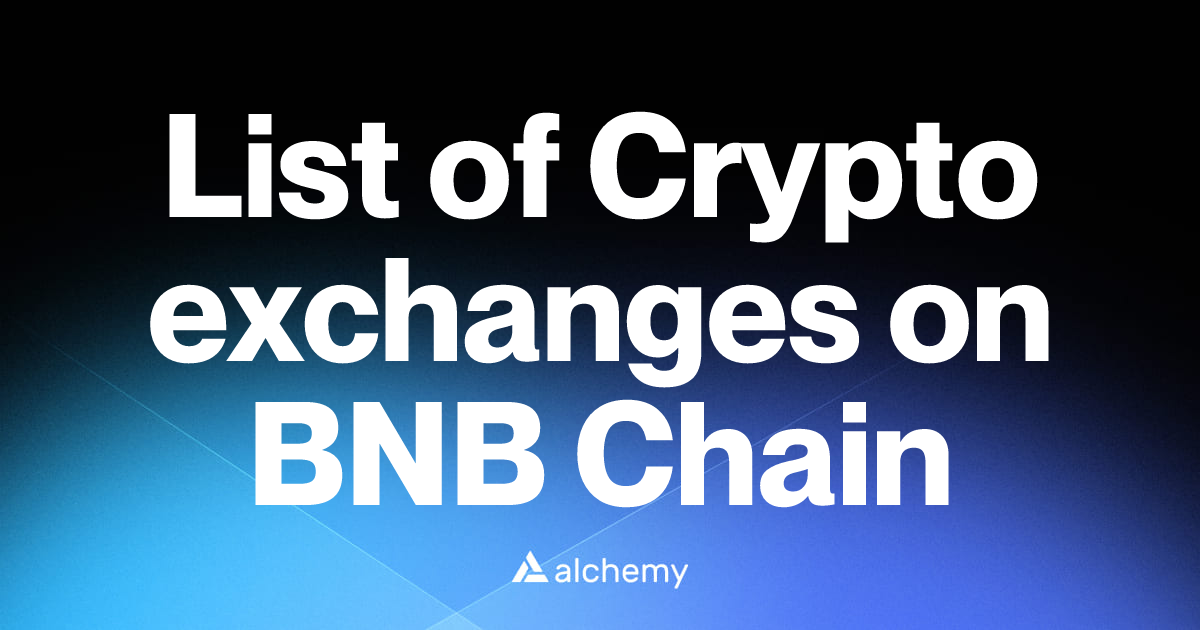 List of 110 Crypto exchanges on BNB Chain (2026) | Alchemy